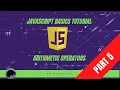 Basic JavaScript Tutorial Part 5 Arithmetic Operators