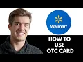 How To Use Otc Card At Walmart 2026