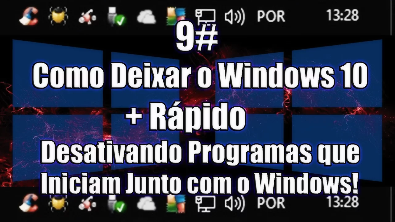 9# - Como Deixar o Windows 10 + Rápido - Desativando Programas que Iniciam Junto com o Windows!