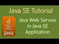 How to use Java Web Service in Java SE Application