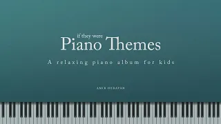 if they were piano themes full album