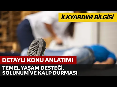İlkyardım Bilgisi / Temel Yaşam Desteği, Solunum ve Kalp Durması