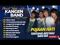 Lagu KANGEN BAND - PUJAAN HATI - TENTANG AKU KAU DAN DIA || FULL ALBUM POP TERPOPULER 2025
