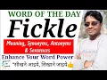 Fickle Meaning in English and Hindi Fickle Synonyms and Antonyms Fickle in Sentences Fickle