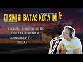 Download Lagu FELIX IRWAN - DI SINI DI BATAS KOTA INI (VIDEO LIRIK)