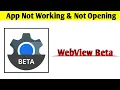 WebView Beta App Not Working Opening Crashing Problem Solved