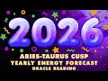 aries taurus cusp yearly forecast oracle reading 2026