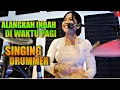 Download Lagu ALANGKAH INDAH DIWAKTU PAGI - SINGING DRUMMER BY NUR AMIRA SYAHIRA