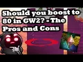 Should you boost to 80 in GW2 - The Pros and Cons