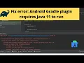 Fix Error Android Gradle plugin requires Java 11 to run Android Studio