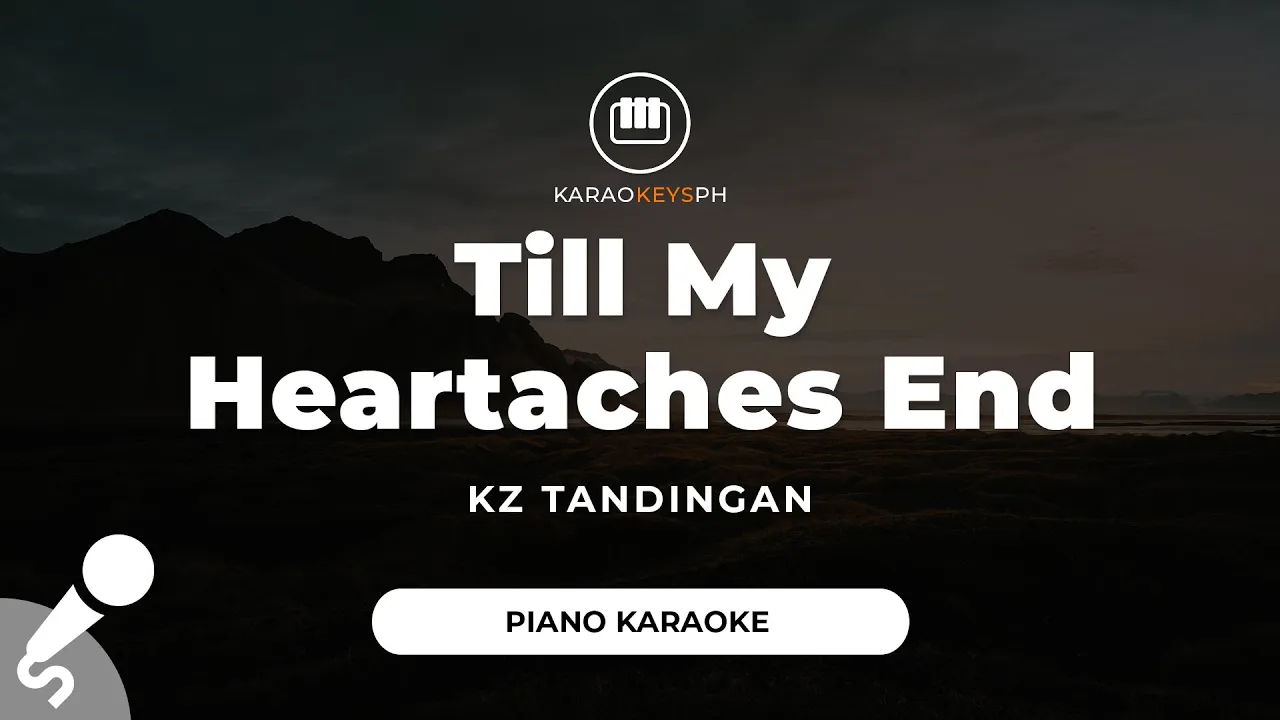 Till My Heartaches End - KZ Tandingan (Piano Karaoke)