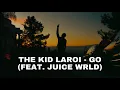 Download Lagu The Kid LAROI - GO (feat. Juice WRLD) (Unreleased Version) [Extended]