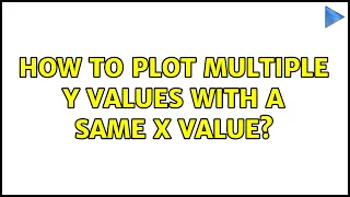 How to plot multiple y values with a same x value