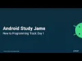 Android Study Jams New To Programming Track Session 1 DSC GGV