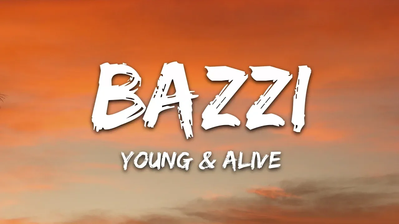Bazzi - Young & Alive (Lyrics)