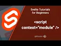 Svelte Tutorial for Beginners Module context