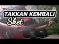 Download Lagu SKET - TAKKAN KEMBALI // GUITAR COVER