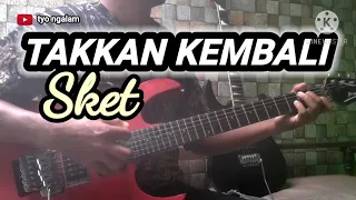 Download SKET - TAKKAN KEMBALI // GUITAR COVER MP3