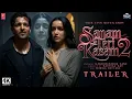Lagu Sanam Teri Kasam 2 - Hindi Trailer | Harshvardhan Rane | Mawra Hocane, Shraddha Kapoor | In 2026