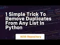 1 simple trick to remove duplicates from any list in python