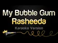 Download Lagu Rasheeda - My Bubble Gum (Karaoke Version)