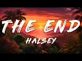 Halsey - The End (Lyrics)