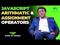JavaScript Arithmetic and Assignment Operators Story By Rakesh