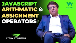 JavaScript Arithmetic and Assignment Operators Story By Rakesh