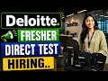 Deloitte Direct Test Hiring 2026 Freshers Eligible Apply Now