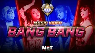 Bang Bang M V MET X 515 Unite 