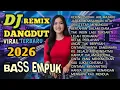 Lagu DJ DANGDUT REMIX TERBARU 2026 FULL ALBUM