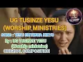 YESU EKITIBWA KIKYO by UG TUSINZE YESU worship ministries 