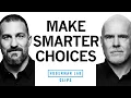 How to Improve Your Decision Making Process Dr Michael Platt Dr Andrew Huberman