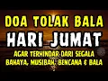 DOA TOLAK BALA HARI JUMAT, Doa Selamat, Doa Menolak Musibah, Doa Sapu Jagat, Surat Yasin, Ayat Kursi