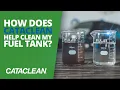 How does Cataclean 8-in-1 Help Clean My Fuel Tank