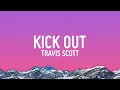 Download Lagu Travis Scott, 21 Savage - KICK OUT (Lyrics)
