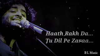 haath rakh de tu dil pe zara full song lyrics arijit singh mareez e ishq song lyrics