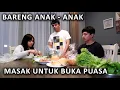 Lagu Keseruan Masak Untuk Buka Puasa Bareng Anak Anak #puasa #ramadhan