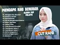 Download Lagu Cut Rani - MENGAPA KAU BERUBAH - SALAHMU SENDIRI - OBATI RINDUKU || POP MELAYU TERPOPULER 2024