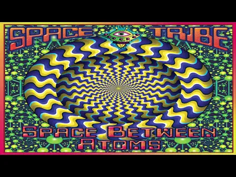 Space Tribe - Space Between Atoms | Full Mix