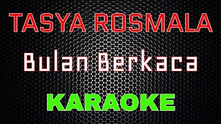 Download Tasya Rosmala - Bulan Berkaca [Karaoke] | LMusical MP3