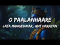Download Lagu Lata Mangeshkar, Udit Narayan - O Paalanhaare (Lyrics) | A.R. Rahman