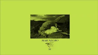 Mar Negro - III EP (2019) [Full Album]