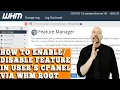 HOW TO FEATURE IN USER S CPANEL VIA WHM ROOT STEP BY STEP