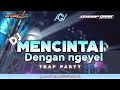 Download Lagu DJ MENCINTAI DENGAN NGEYEL STYLE TRAP PARTY TERBARU 🔥