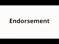 How to pronounce Endorsement