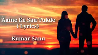 aaine ke sau tukde full lyrics kumar sanu maa t series heart touching song end muzic
