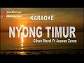 KARAOKE - NYONG TIMUR - GIHON MAREL ft JACSON ZERAN