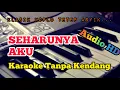 Seharusnya Aku | Karaoke Tanpa Kendang | Audio HD