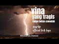 Download Lagu COBA DEH DENGERIN LIRIK LAGU INI...‼️VINA YANG TRAGIS | TAMPA BEKAS -SAMUDAH | NURIE
